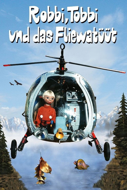 Robbi, Tobbi und das Fliewatüüt постер