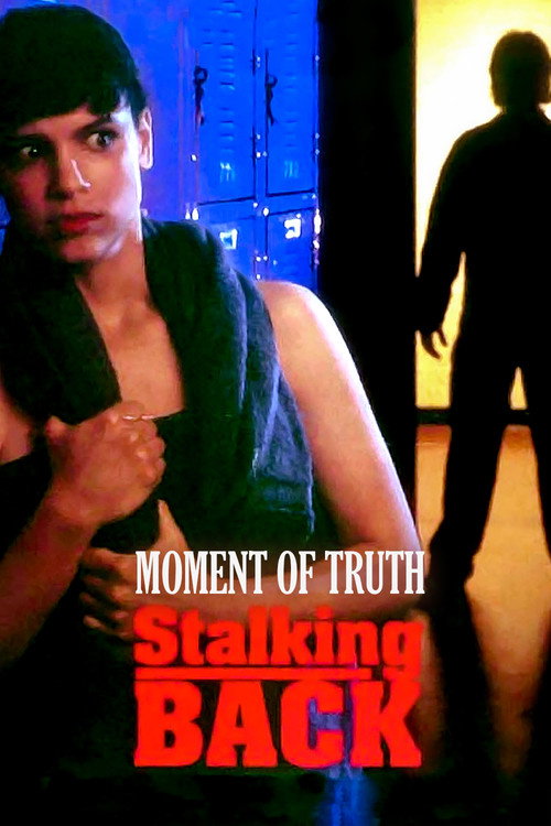 Moment of Truth: Stalking Back постер