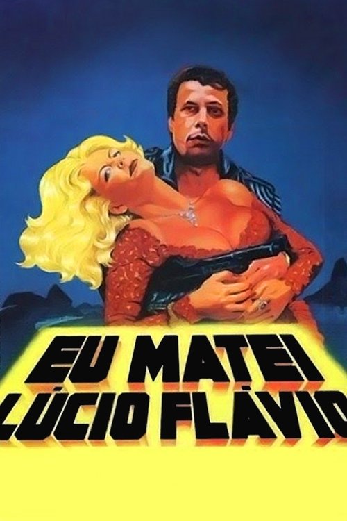 Eu Matei Lúcio Flávio постер