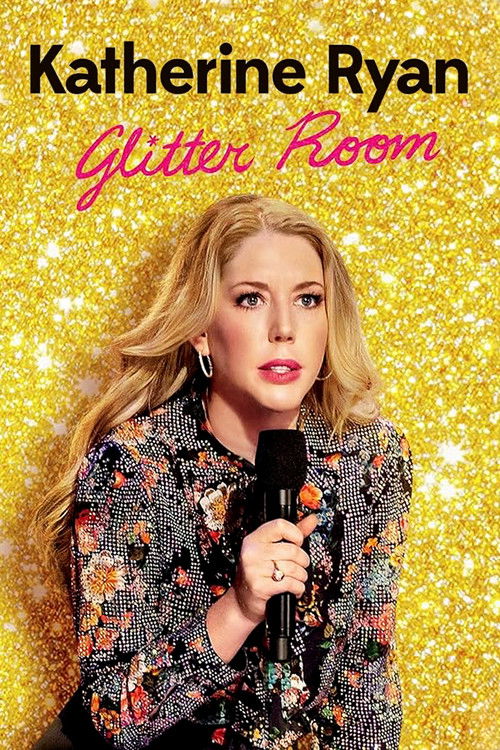 Katherine Ryan: Glitter Room постер