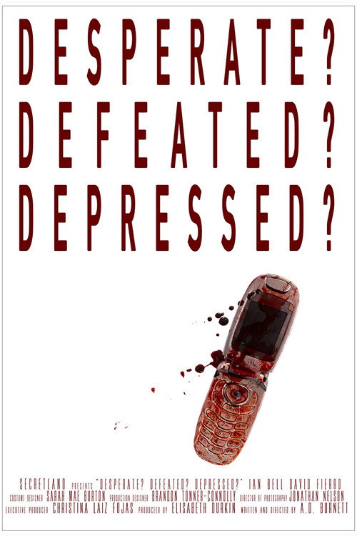 Desperate? Defeated? Depressed? постер