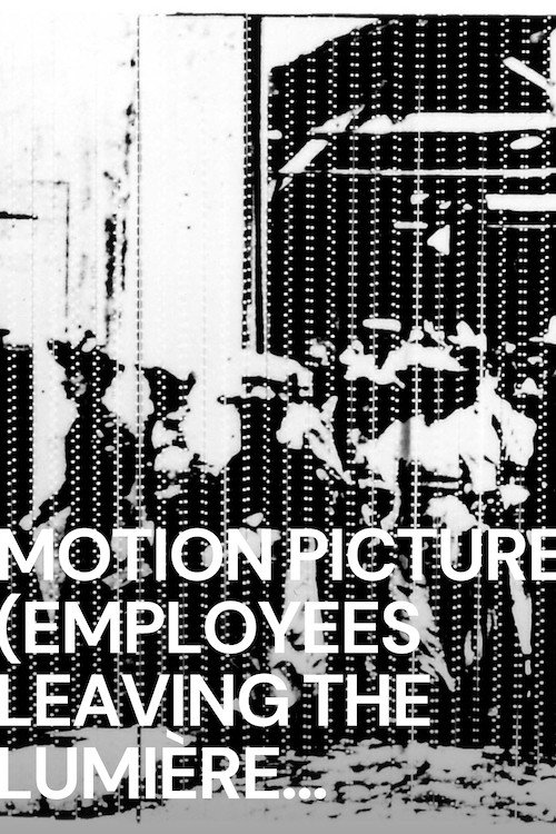 Motion Picture (Employees Leaving the Lumière Factory) постер