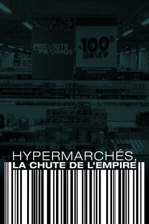 Hypermarchés, la chute de l'empire постер
