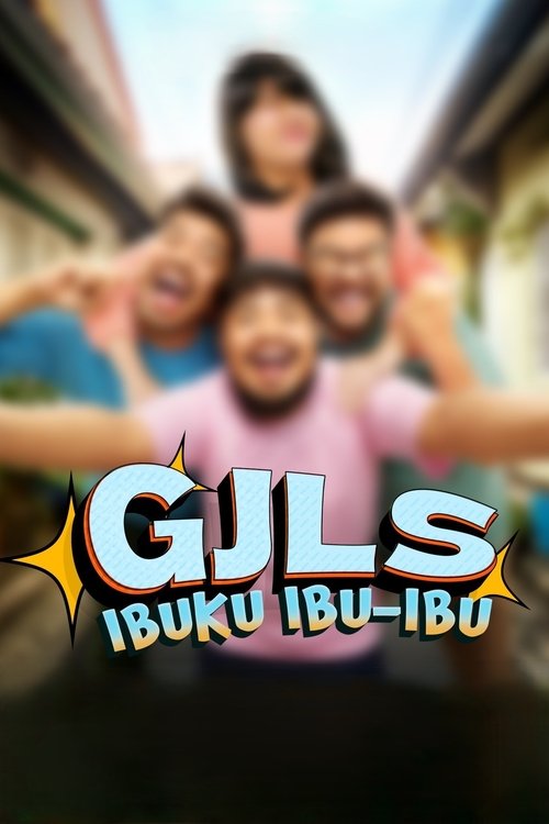 GJLS: Ibuku Ibu-Ibu постер