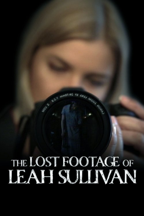 The Lost Footage of Leah Sullivan постер