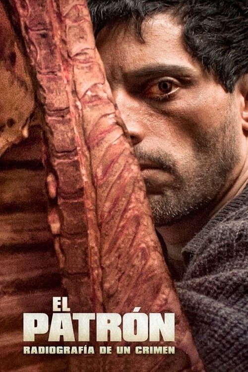 El patrón, radiografía de un crimen постер