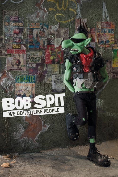 Bob Spit: We Do Not Like People постер