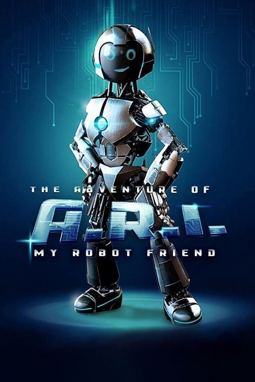 The Adventure of A.R.I.: My Robot Friend постер