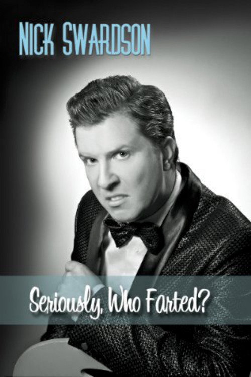 Nick Swardson: Seriously, Who Farted? постер