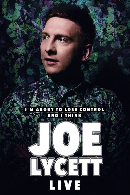 Joe Lycett: I'm About to Lose Control And I Think Joe Lycett, Live постер