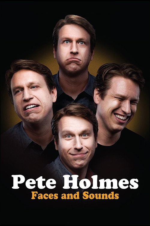 Pete Holmes: Faces and Sounds постер
