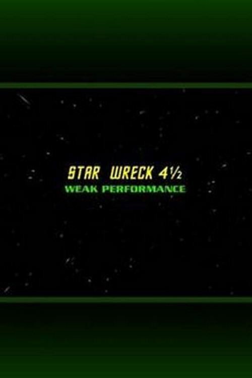 Star Wreck 4½: Weak Performance постер