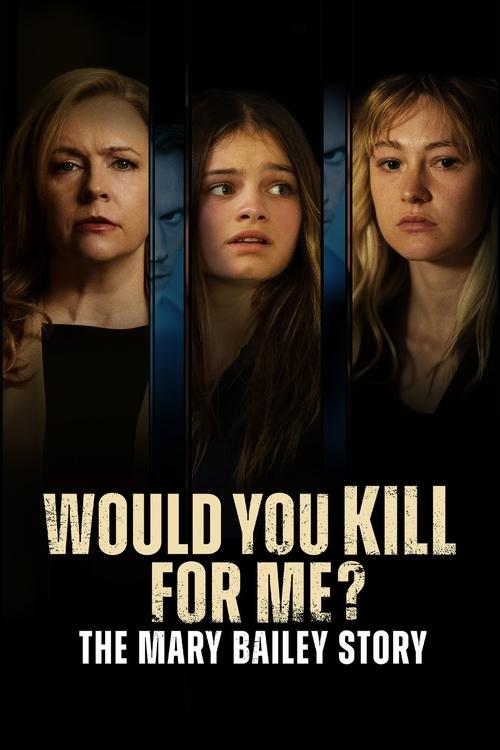 Would You Kill for Me? The Mary Bailey Story постер