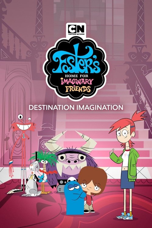 Foster's Home for Imaginary Friends: Destination Imagination постер