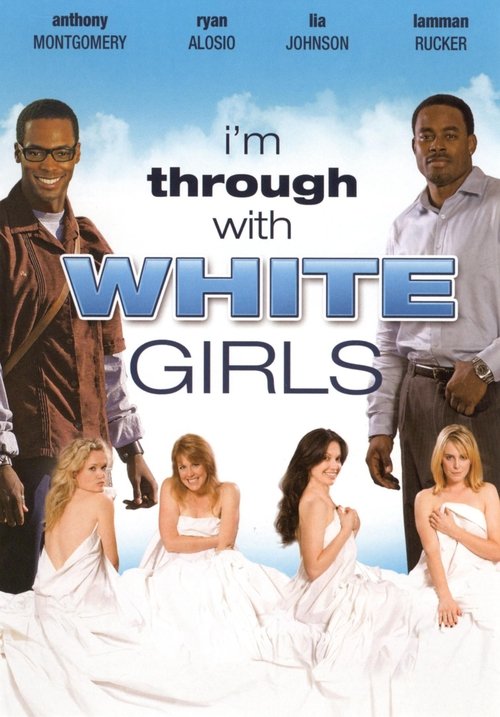 I'm Through with White Girls постер