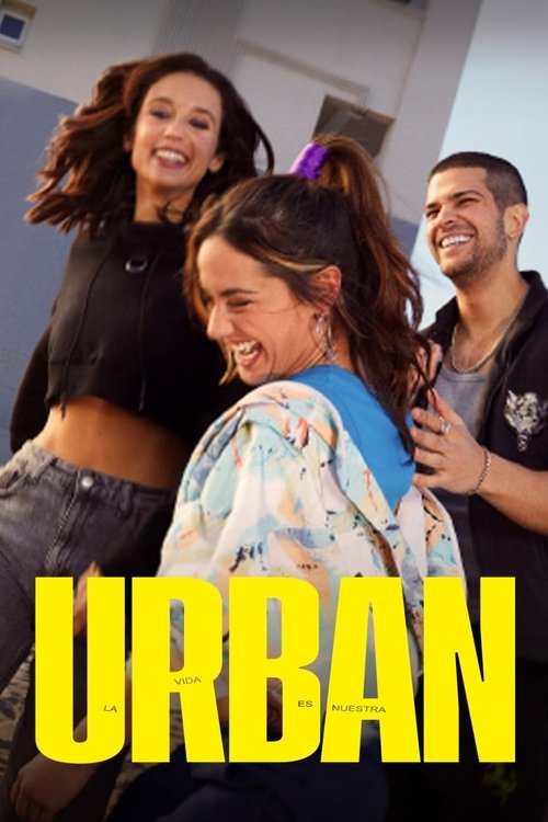 Urban: la vida es nuestra постер
