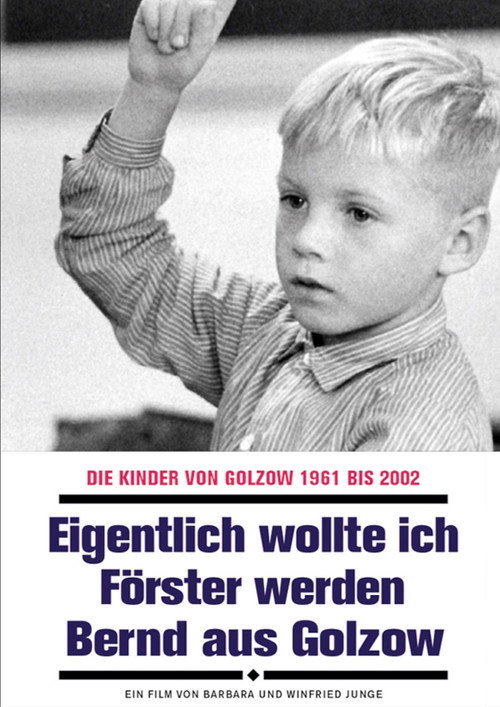 Eigentlich wollte ich Förster werden - Bernd aus Golzow постер
