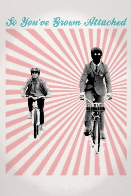 So You've Grown Attached постер