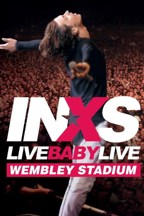 INXS: Live Baby Live - Wembley Stadium постер