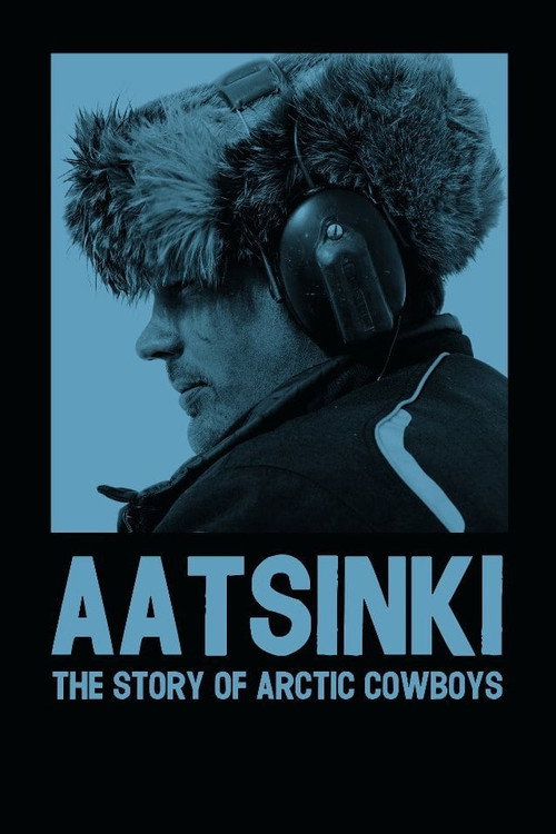 Братья Аатсинки: История об арктических ковбоях постер