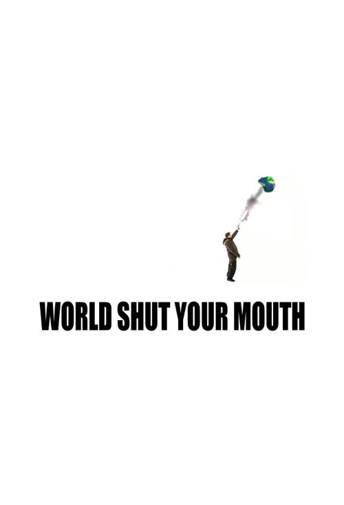 World Shut Your Mouth постер