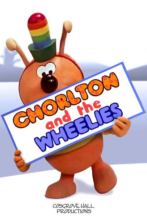 Chorlton and the Wheelies постер