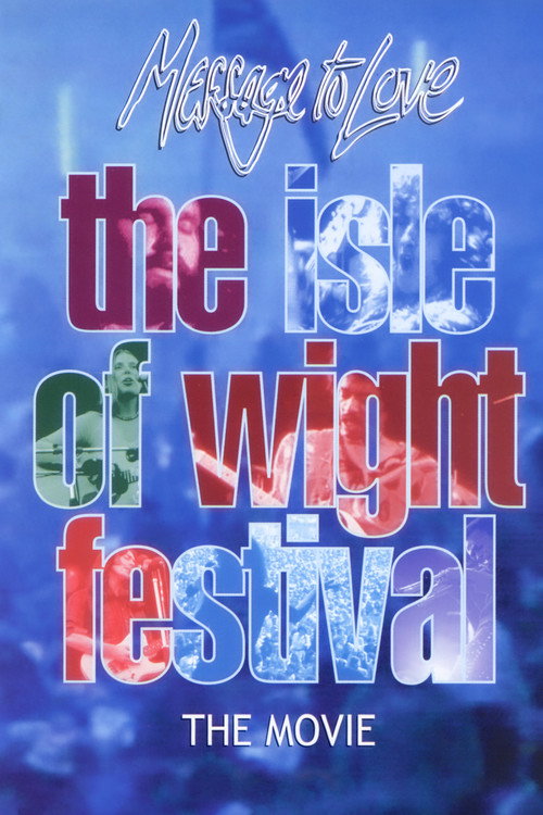 Message to Love - The Isle of Wight Festival постер