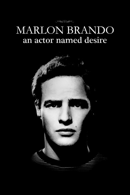 Marlon Brando: An Actor Named Desire постер