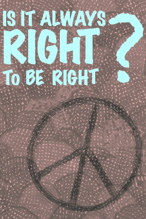 Is It Always Right to Be Right? постер