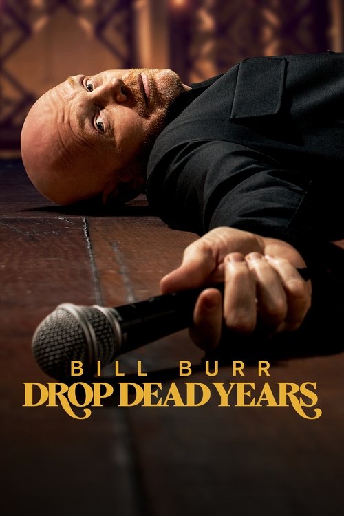 Bill Burr: Drop Dead Years постер