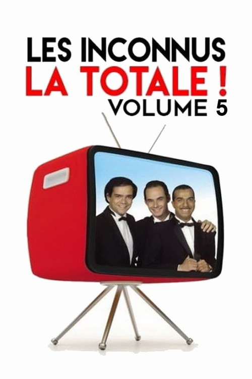 Les Inconnus - La Totale ! (Vol. 5) постер