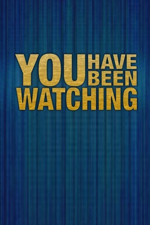 You Have Been Watching постер