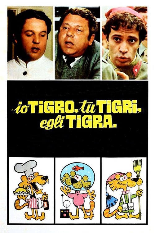 Io tigro, tu tigri, egli tigra постер