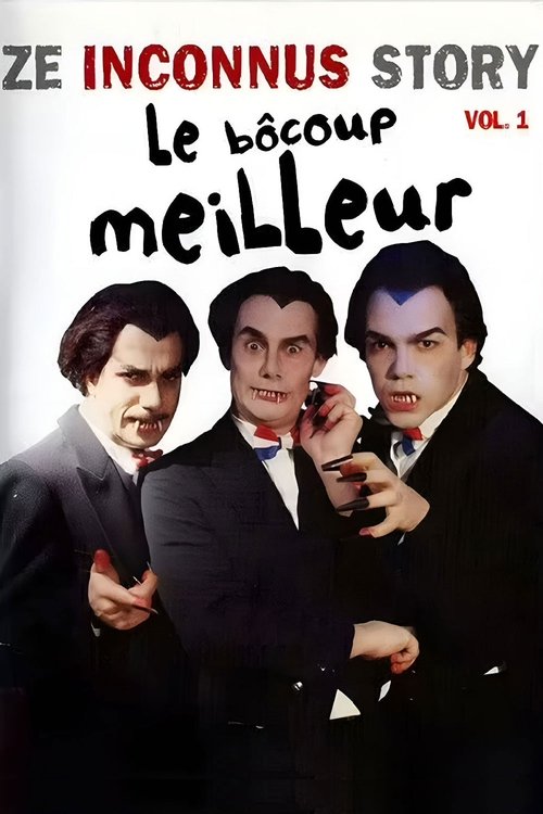 Les Inconnus - Ze Inconnus Story - Le Bôcoup meilleur (Vol. 1) постер