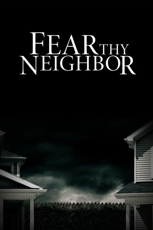 Fear Thy Neighbor постер