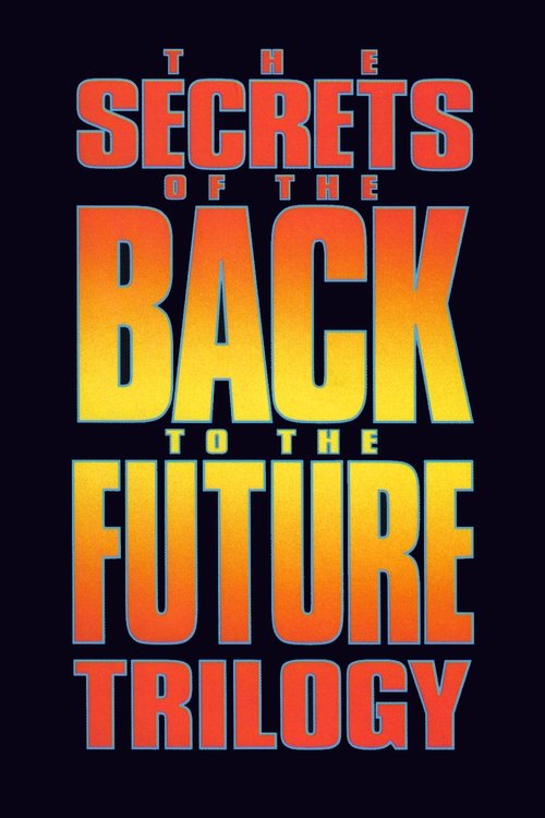 The Secrets of the 'Back to the Future' Trilogy постер