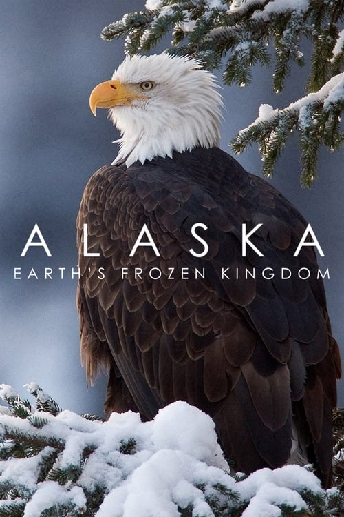 Alaska: Earth's Frozen Kingdom постер