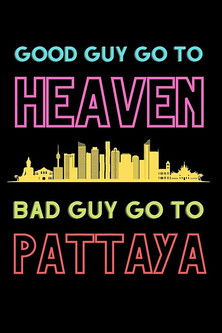 Good Guys Go to Heaven, Bad Guys Go to Pattaya постер