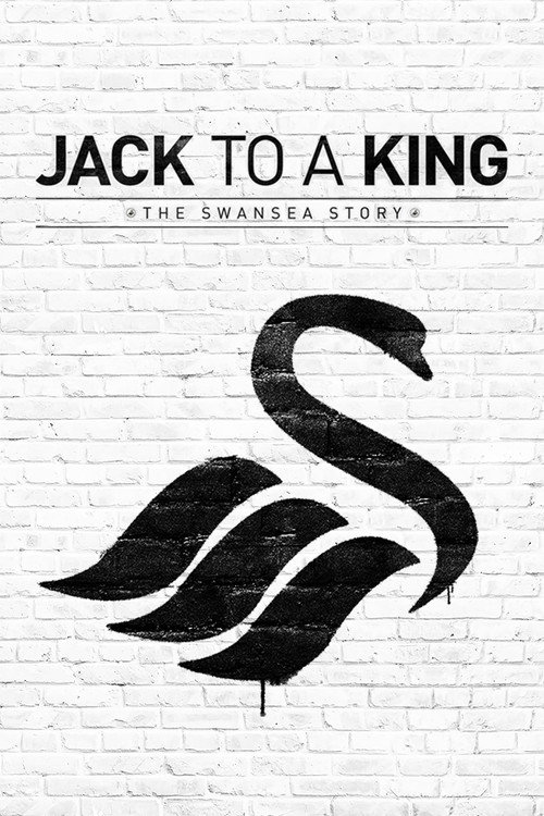 Jack to a King: The Swansea Story постер