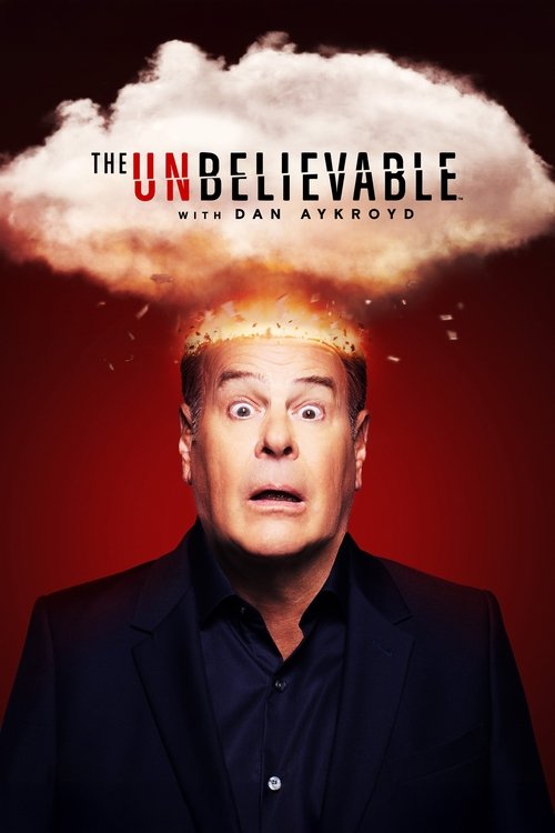 The UnBelievable with Dan Aykroyd постер