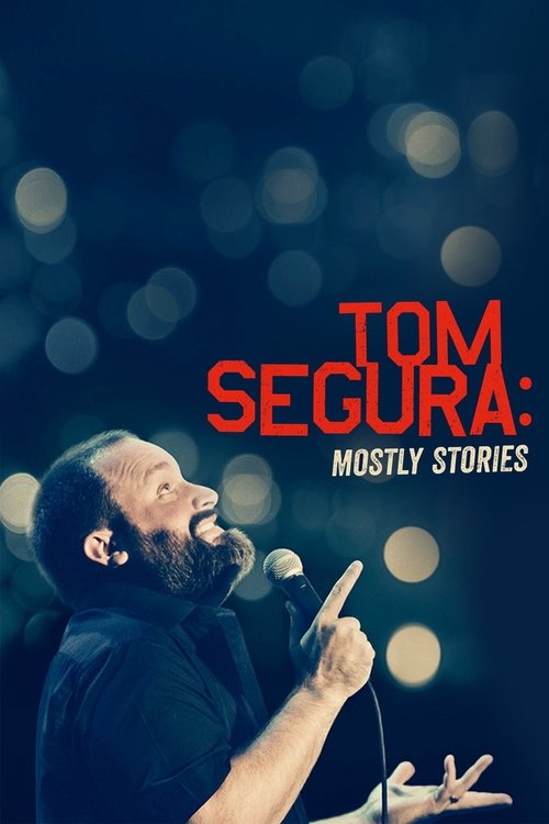 Tom Segura: Mostly Stories постер