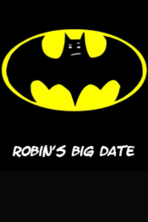 Robin's Big Date постер
