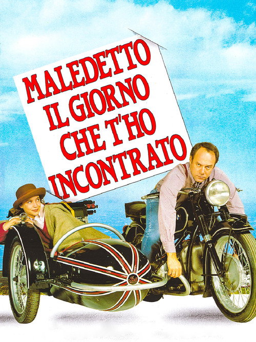Maledetto il giorno che t'ho incontrato постер