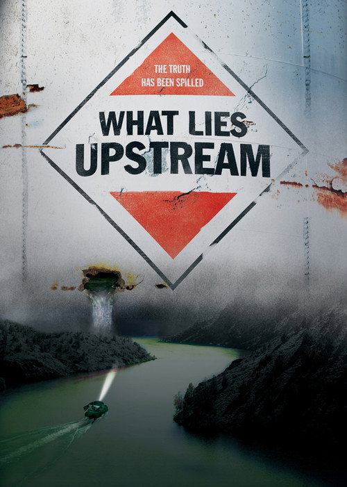 What Lies Upstream постер