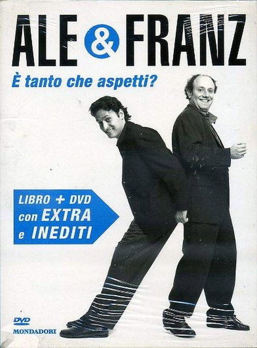 Ale e Franz - È tanto che aspetti? постер