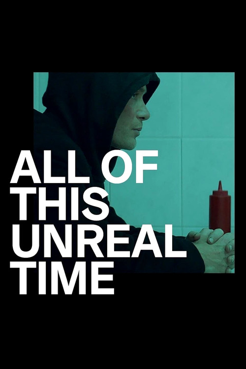 All of This Unreal Time постер
