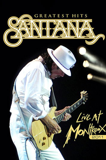 Santana: Greatest Hits - Live at Montreux 2011 постер