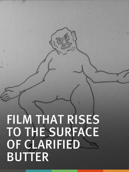 The Film That Rises to the Surface of Clarified Butter постер