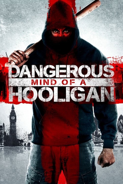 Dangerous Mind of a Hooligan постер