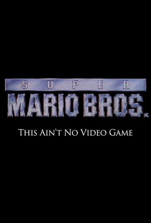 Super Mario Bros: This Ain't No Video Game постер